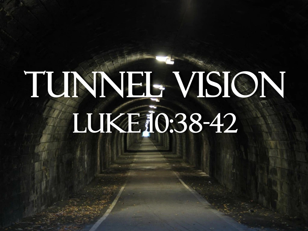 tunnel vision