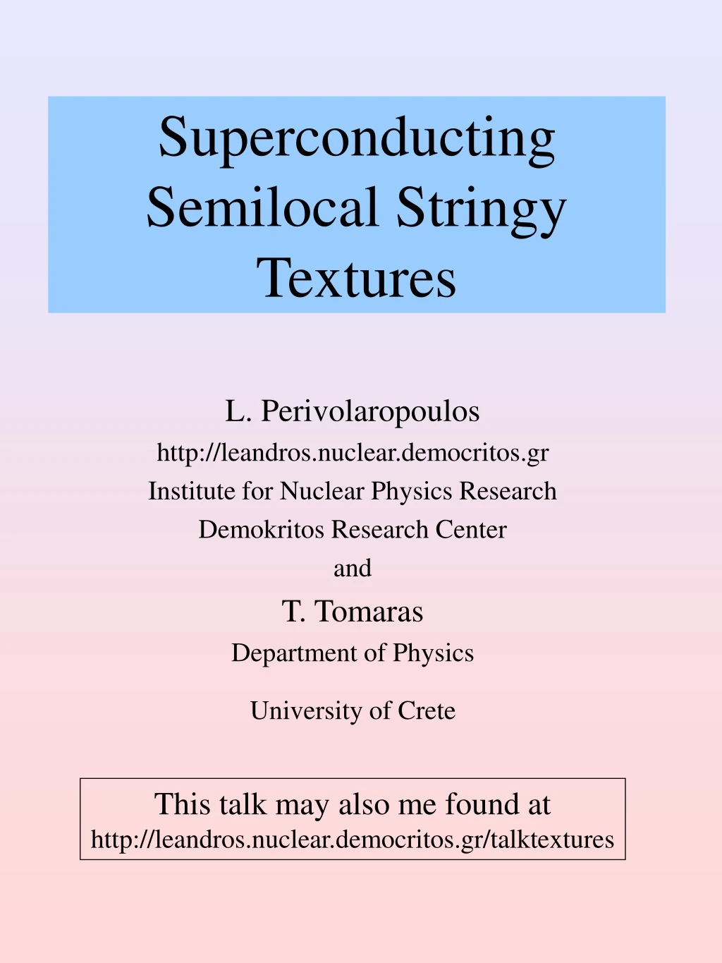 superconducting semilocal stringy textures