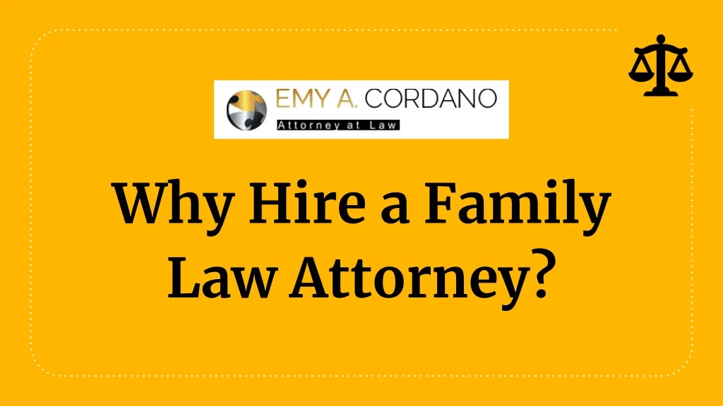why hire a family law attorney