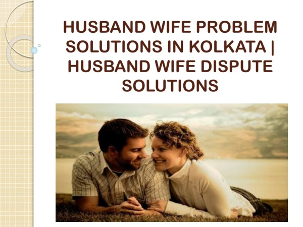 Solve Your Husband-Wife Disputes Through Specialist Astrologers in Kolkata