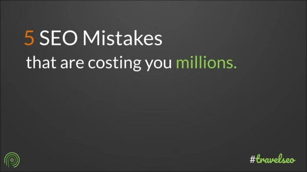 5 SEO Mistakes