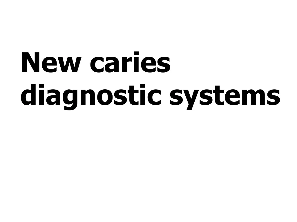 new caries diagnostic systems