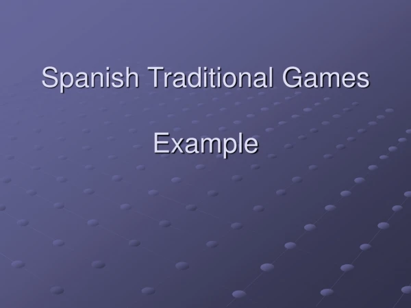 Spanish Traditional Games Example