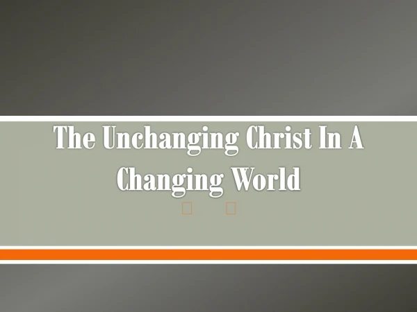 The Unchanging Christ In A Changing World