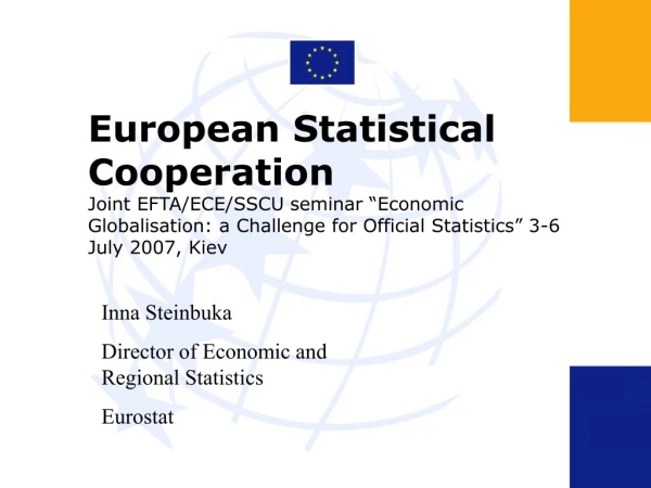 Inna Steinbuka Director of Economic and Regional Statistics Eurostat