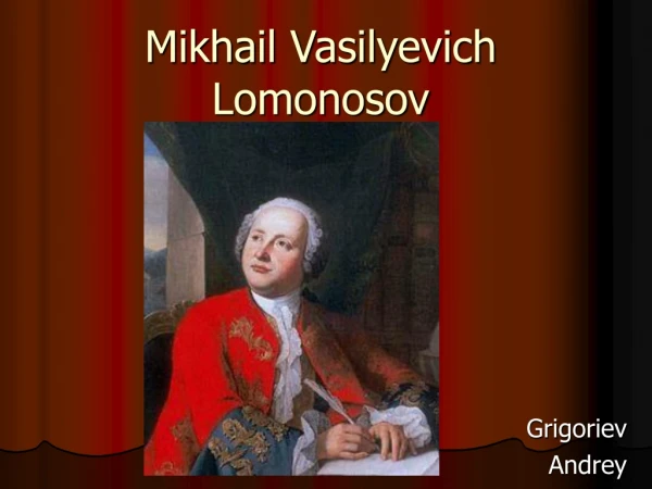 Mikhail Vasilyevich Lomonosov