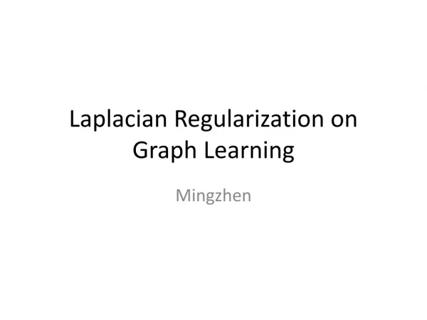 Laplacian Regularization on Graph Learning