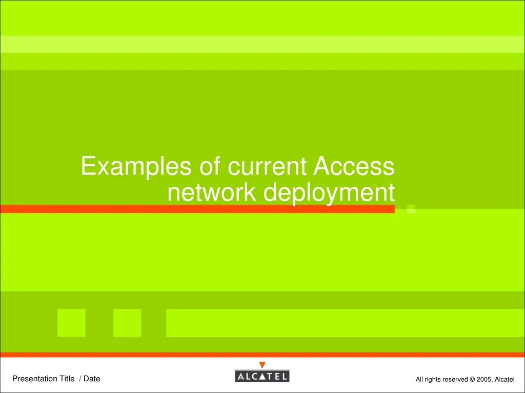 examples of current access network deployment