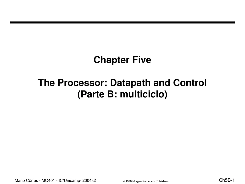 chapter five the processor datapath and control parte b multiciclo