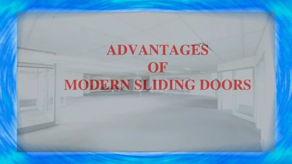 ADVANTAGES OF MODERN SLIDING DOORS