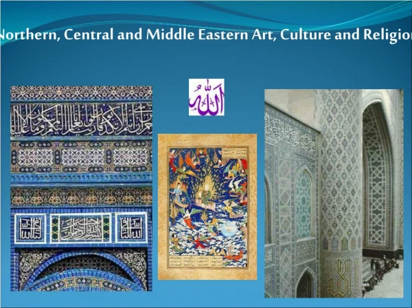 Northern, Central and Middle Eastern Art, Culture and Religion