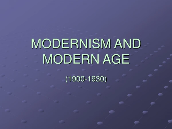 MODERNISM AND MODERN AGE