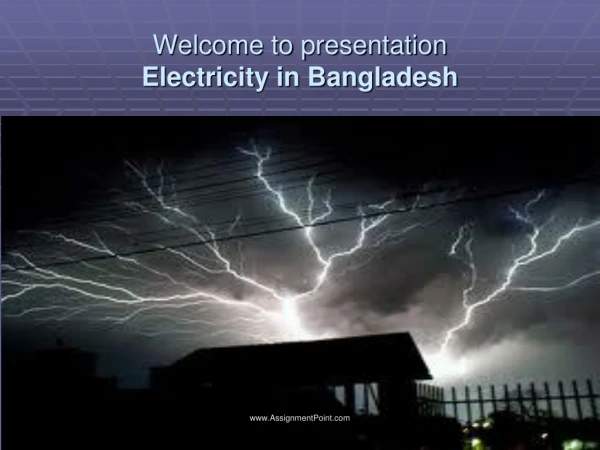 Welcome to presentation Electricity in Bangladesh