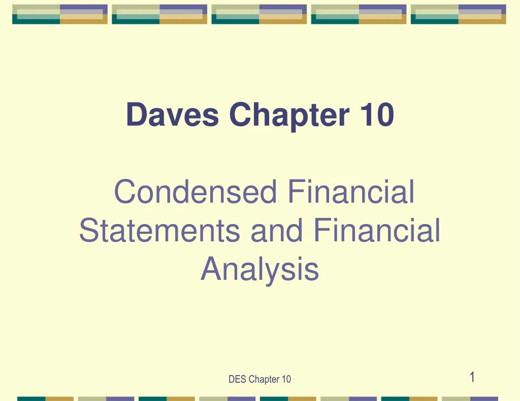 daves chapter 10 condensed financial statements and financial analysis
