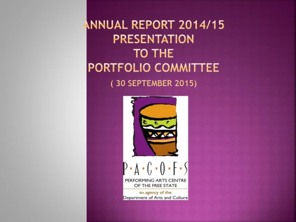 ANNUAL REPORT 2014/15 PRESENTATION TO THE PORTFOLIO COMMITTEE ( 30 SEPTEMBER 2015)