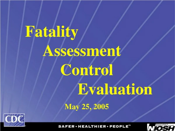 Fatality 	Assessment 		Control 			Evaluation