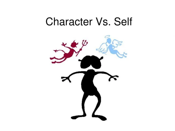 Character Vs. Self