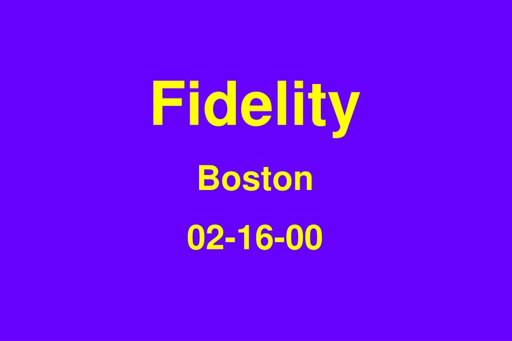 fidelity boston 02 16 00