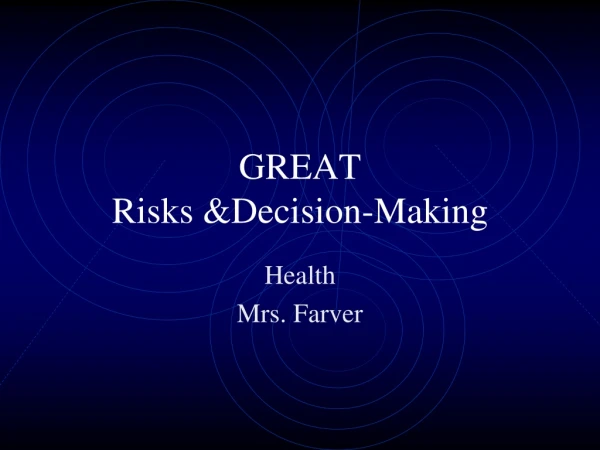 GREAT Risks &amp;Decision-Making
