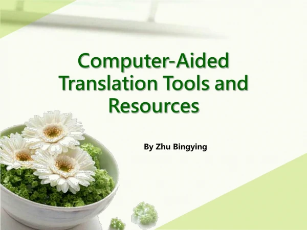 Computer-Aided Translation Tools and Resources