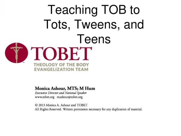 Teaching TOB to Tots, Tweens, and Teens