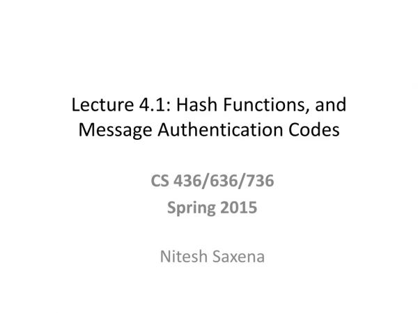 Lecture 4.1: Hash Functions, and Message Authentication Codes