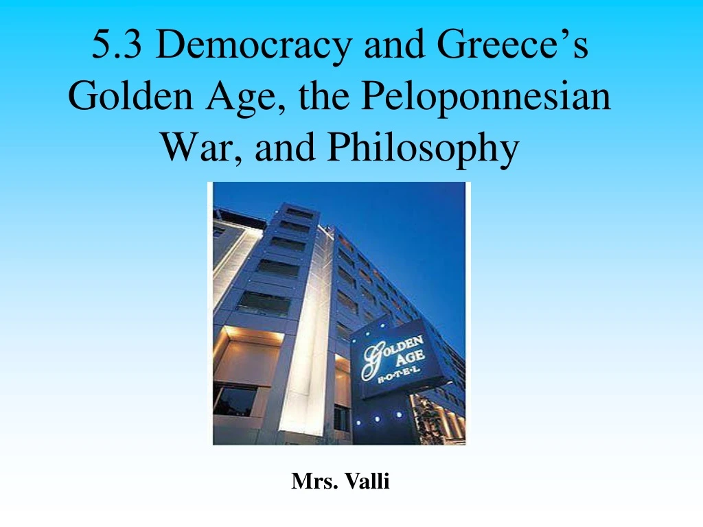 5 3 democracy and greece s golden age the peloponnesian war and philosophy