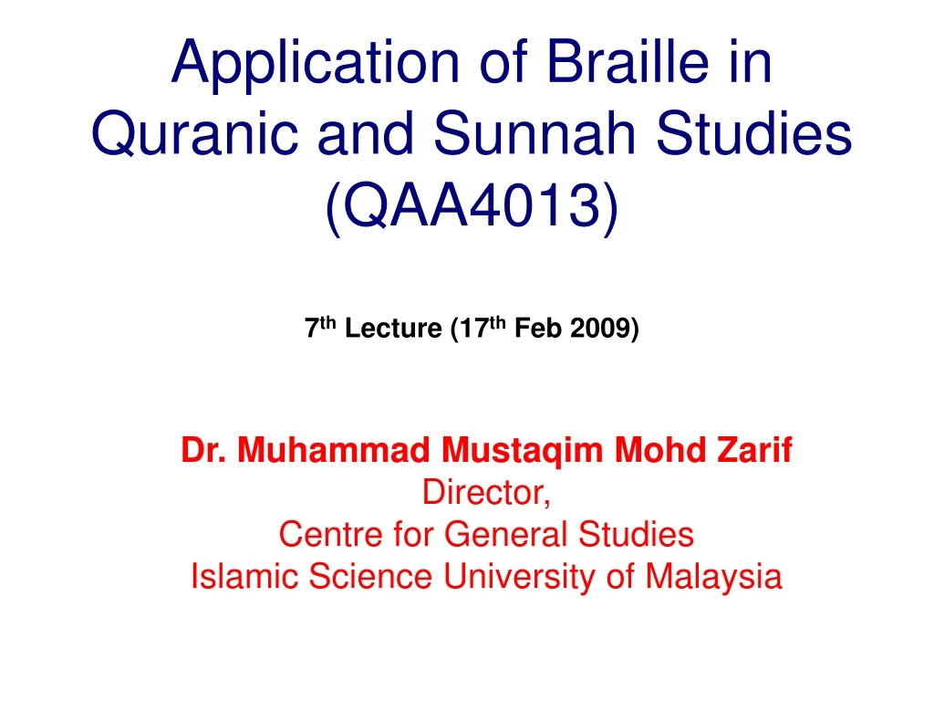 application of braille in quranic and sunnah studies qaa4013 7 th lecture 17 th feb 2009