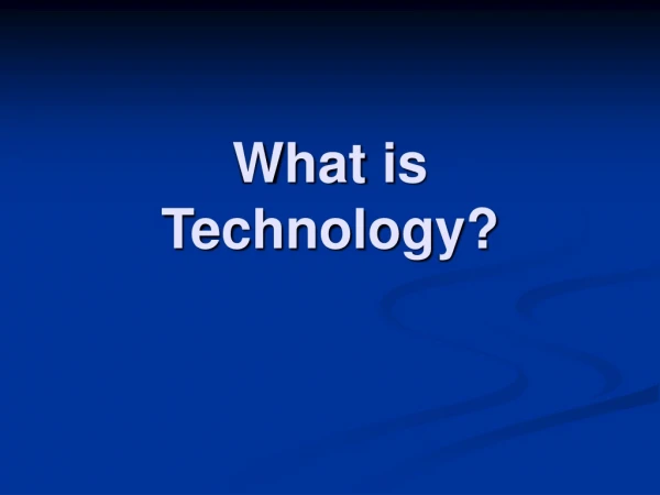 What is Technology?