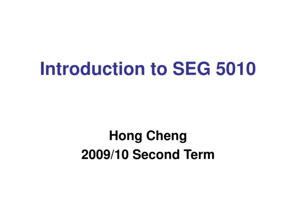 Introduction to SEG 5010