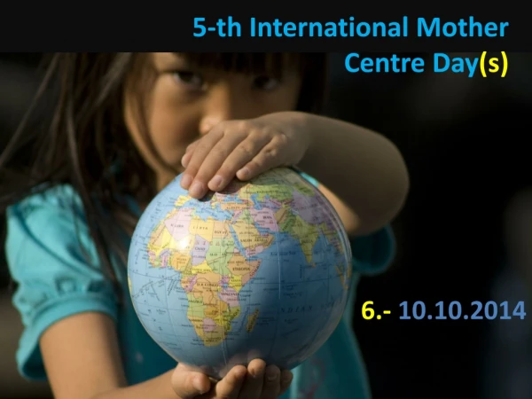 5 -th International Mother Centre Day (s)