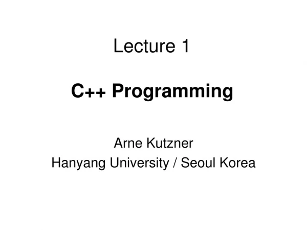 Lecture 1 C++ Programming