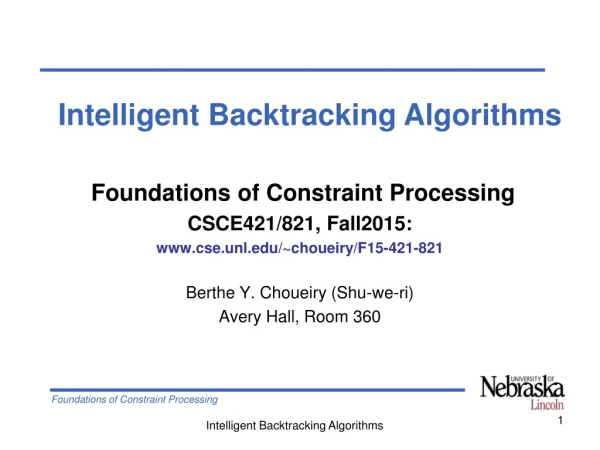 Foundations of Constraint Processing CSCE421/821, Fall2015: cse.unl/~choueiry/F15-421-821