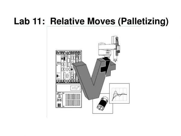 Lab 11: Relative Moves (Palletizing)