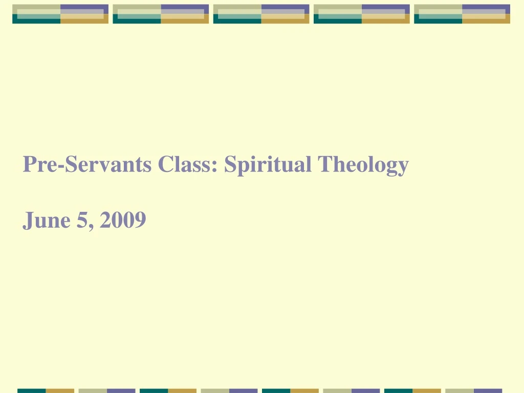 pre servants class spiritual theology june 5 2009