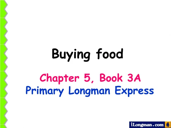 Chapter 5, Book 3A Primary Longman Express