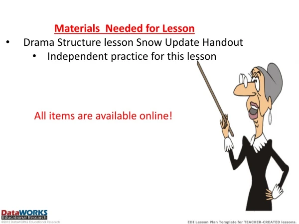 Materials Needed for Lesson Drama Structure lesson Snow Update Handout