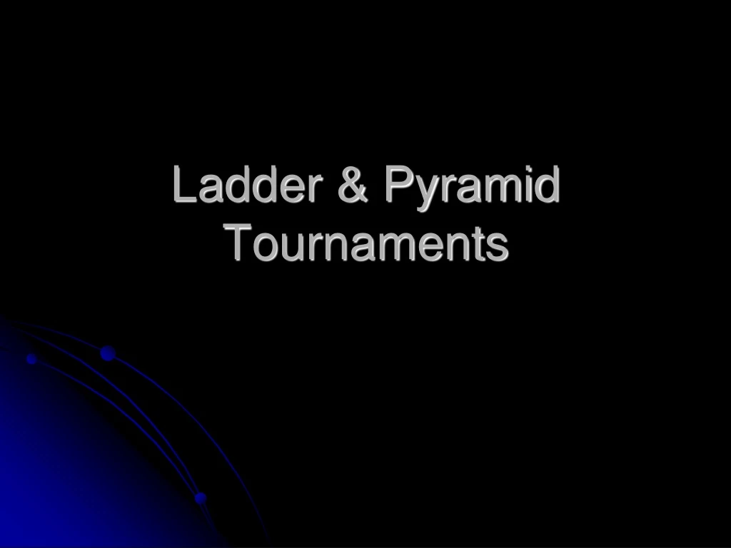ladder pyramid tournaments