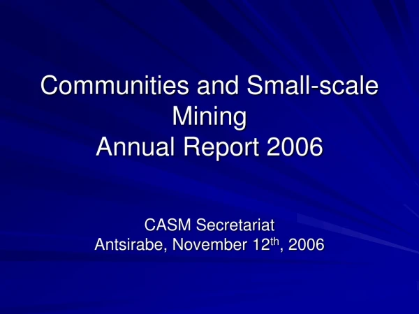 Communities and Small-scale Mining Annual Report 2006