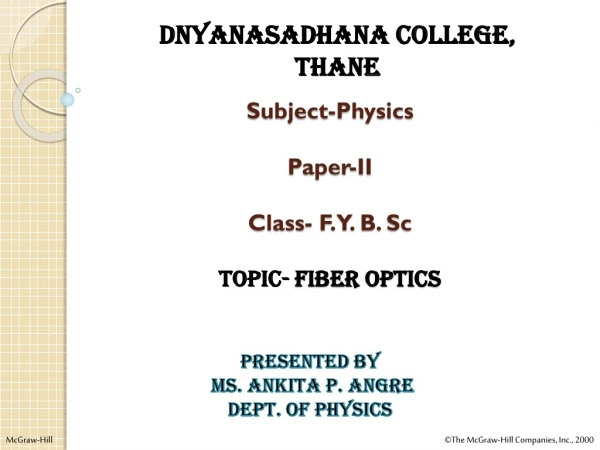 Subject-Physics Paper-II Class- F. Y. B. Sc Topic- Fiber optics