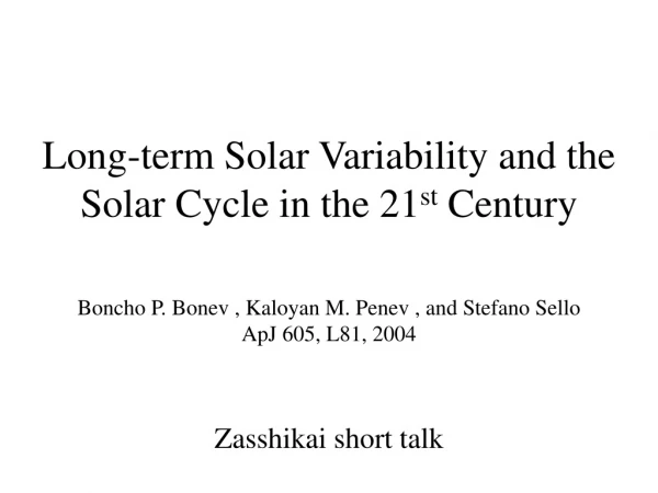 Long-term Solar Variability and the Solar Cycle in the 21 st Century