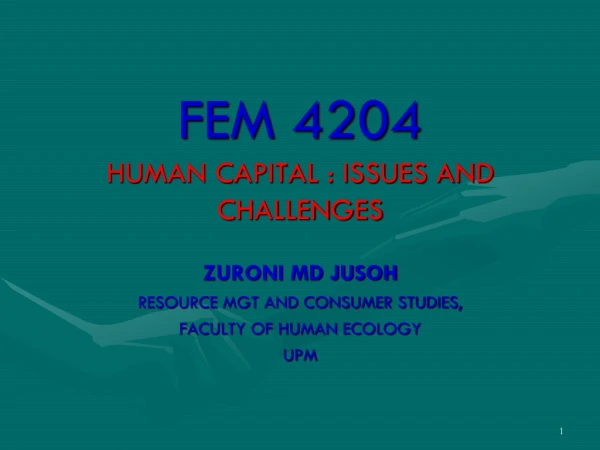 FEM 4204 HUMAN CAPITAL : ISSUES AND CHALLENGES