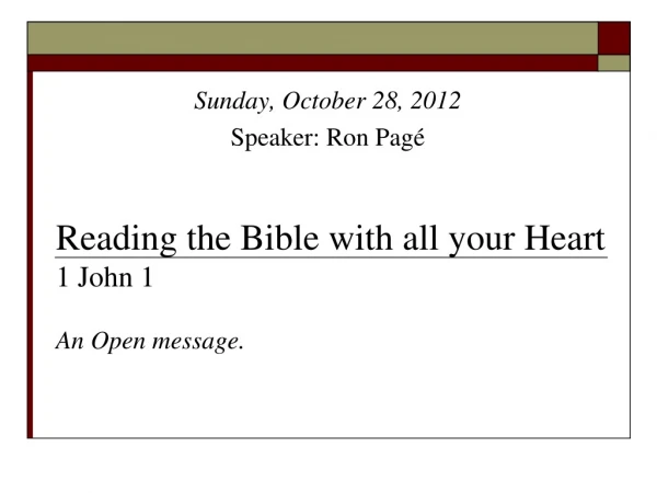 Reading the Bible with all your Heart 1 John 1 An Open message.