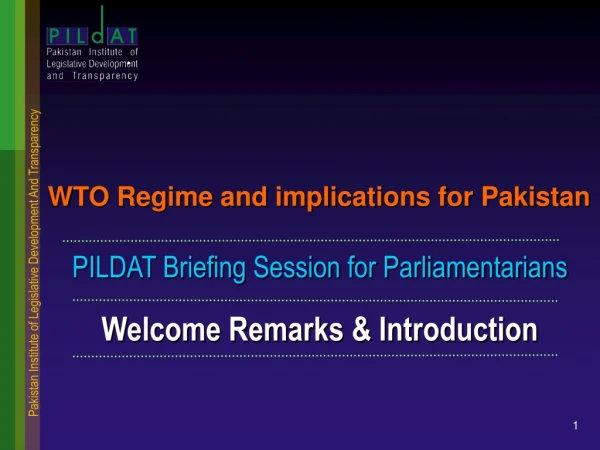 PILDAT Briefing Session for Parliamentarians Welcome Remarks &amp; Introduction