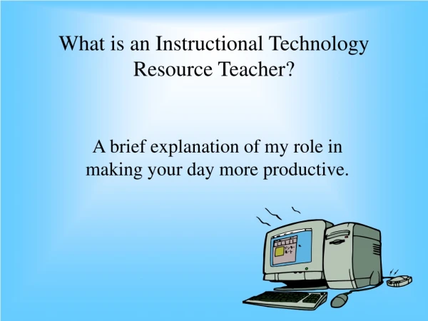 What is an Instructional Technology Resource Teacher?