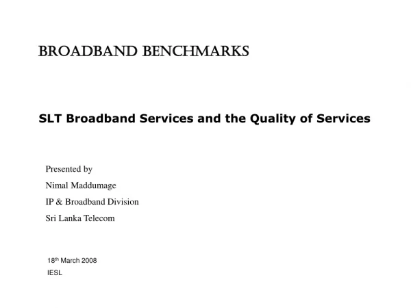Broadband Benchmarks