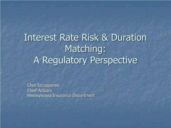 Interest Rate Risk &amp; Duration Matching: A Regulatory Perspective