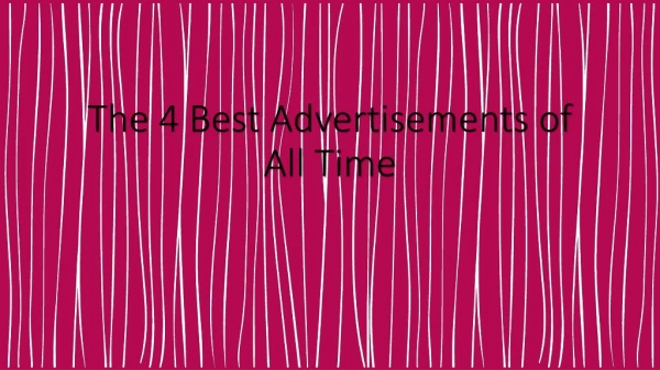 The 4 Best Advertisements of All Time