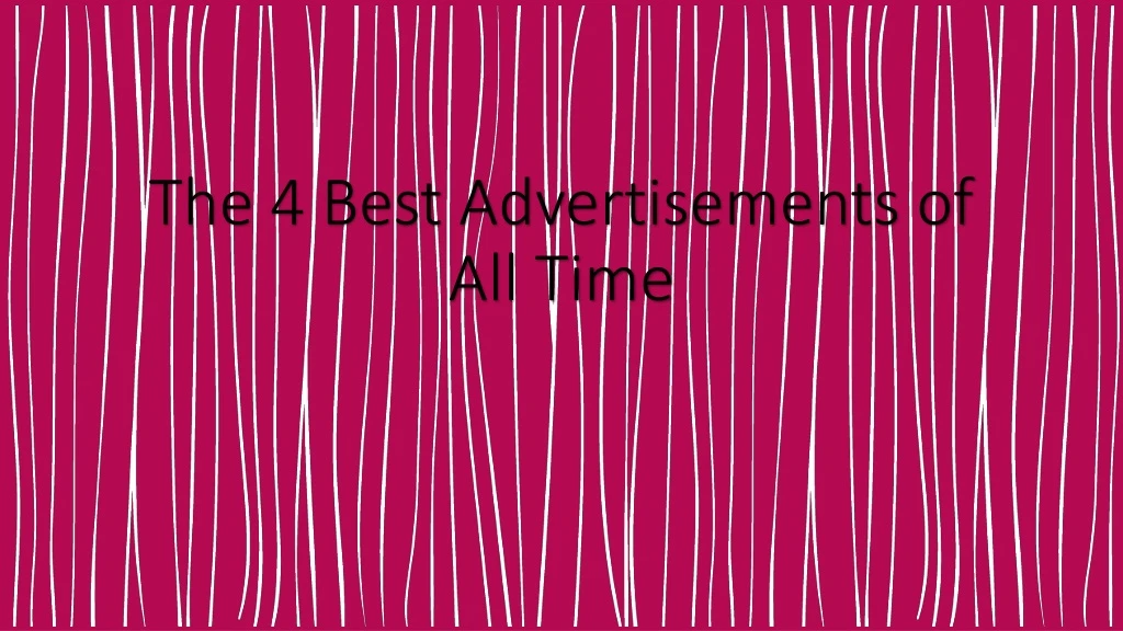 the 4 best advertisements of all time