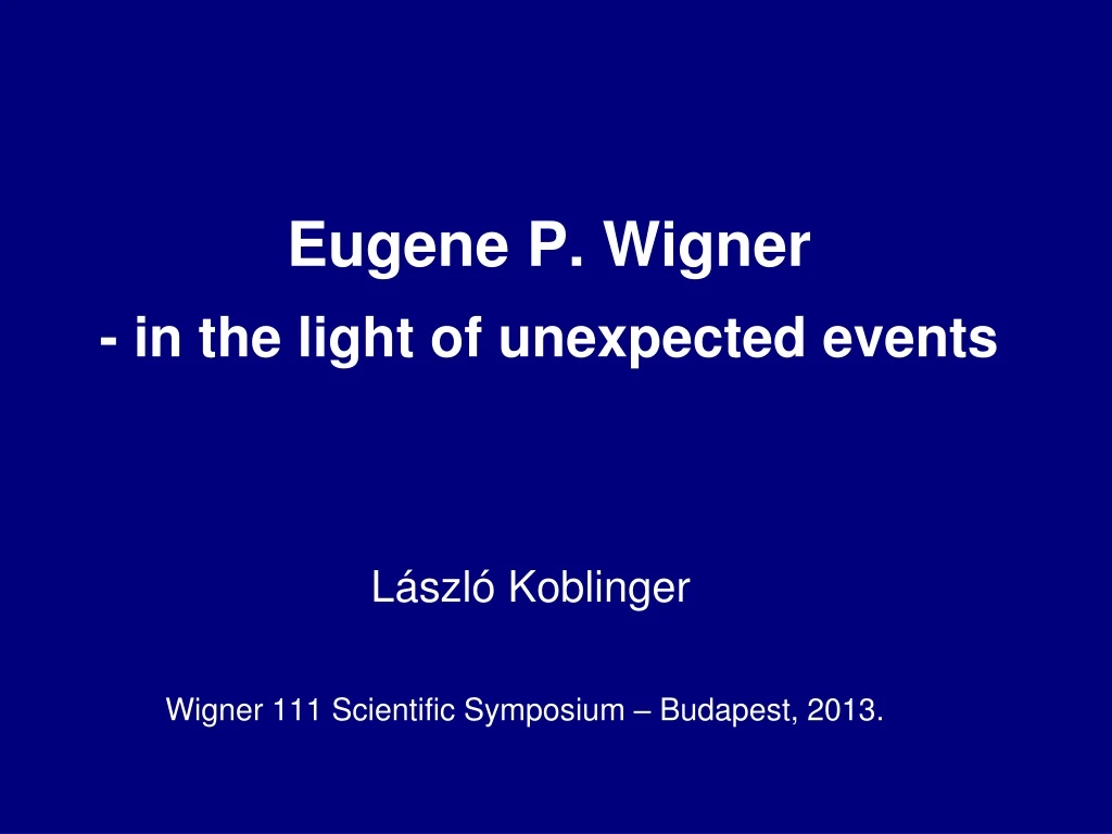 eugene p wigner in the light of unexpected events